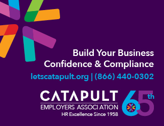 Build Your Business Confidence & Compliance letscatapult.org | 866-440-0302, Catapult Employers Association HR Ecxellence since 1958